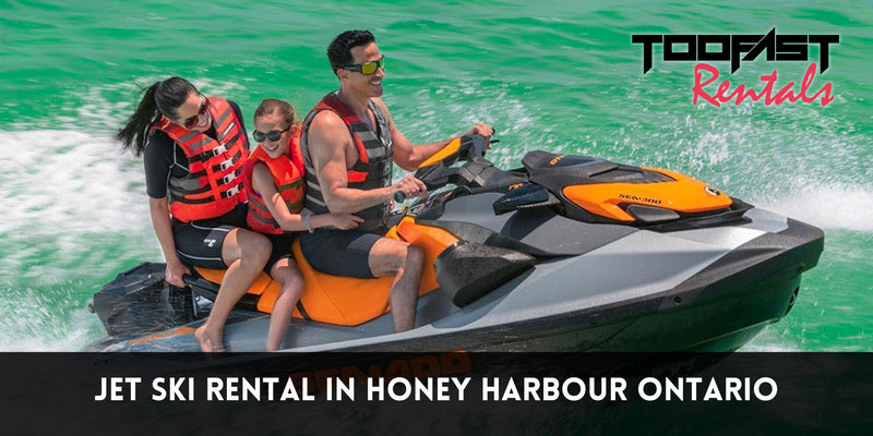 Rent A Jet Ski From Toofast Rentals In Honey Harbour Ontario For As Low As $99/Hour