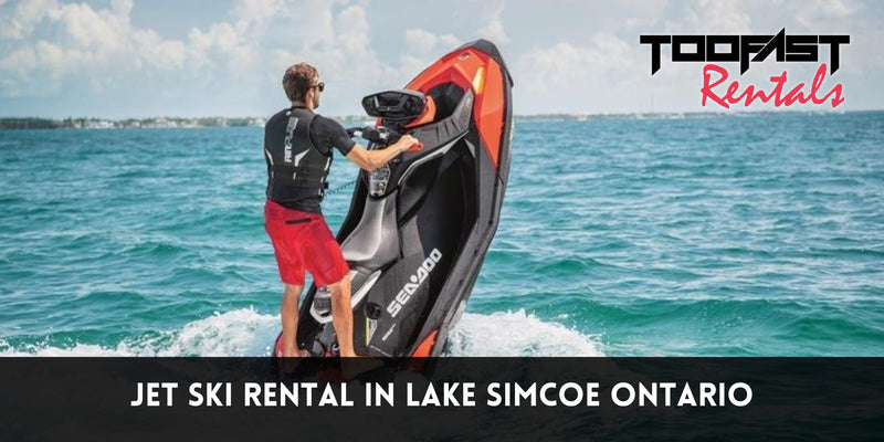 Rent A Jet Ski At Etobicoke From Too Fast Rentals. As Low As $99 Per Hour